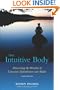 The Intuitive Body: Discovering the Wisdom of Conscious Embodiment and Aikido