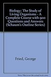 Biology : the study of living organisms : a complete course with 900 questions and answers