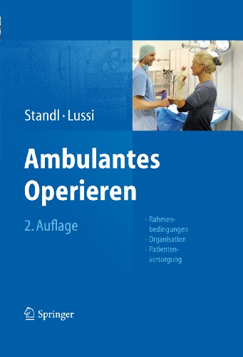 Ambulantes Operieren: Rahmenbedingungen - Organisation - Patientenversorgung (German Edition)