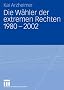 Die W�hler der extremen Rechten 1980 - 2002