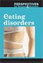 Eating Disorders (Perspectives on Diseases & Disorders)