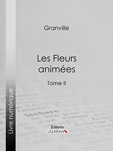 Les Fleurs animées: Tome II (French Edition)