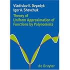 Theory of Uniform Approximation of Functions by Polynomials by Dzyadyk and Vladislav K.
