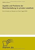 Aspekte und Probleme der Berichterstattung im privaten Lokalfunk (Magisterarbeit) - Matthias Busch