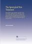 The Apocryphal New Testament: Being All the Gospels, Epistles, and Other Pieces Now Extant, Attributed in the First Four Centuries to Jesus Christ, ... From the Original Tongues, and Now First C