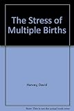 The stress of multiple births