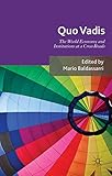 Quo vadis : world economy and institutions at a crossroads
