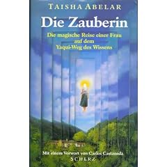 Die Zauberin. Die magische Reise einer Frau auf dem Yaqui- Weg des Wissens