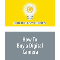 How To Buy a Digital Camera: Digital Cameras Are Not All the Same, from Sensor Size and Pixel Count to Exposure Control