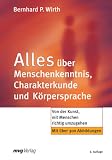 Alles ueber Menschenkenntnis, Charakterkunde und Koerpersprache. Von der Kunst, mit Menschen richtig umzugehen