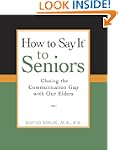 How To Say It (R) to Seniors: Closing...