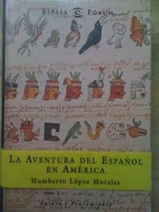 La Aventura del Espanol En America (Espasa Forum)
