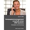 Kampagnenmanagement innerhalb eines CRM-Systems: Konzeption und Umsetzung Kampagnenmanagement innerhalb eines CRM-Systems: Konzeption und Umsetzung