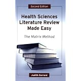 Health Sciences Literature Review Made Easy: The Matrix Methodby Judith Garrard
