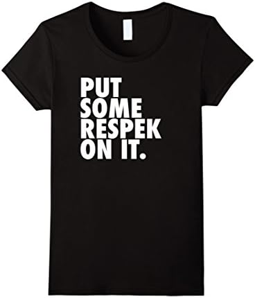Women's Put Some Respek On it Funny Rapper Shirt Large Black