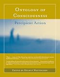 Ontology of Consciousness: Percipient Action (Bradford Books)