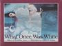 What Once Was White (Hidden Bay Publishing)