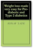 Weight loss made very easy for Pre-diabetic and Type 2 diabetics