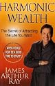 Harmonic Wealth: The Secret of Attracting the Life You Want