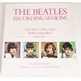 The Beatles Recording Sessions. The Official Abbey Road Studio Session Notes 1962-1970