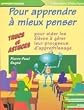 Pour apprendre � mieux penser, trucs et astuces pour aider les �l�ves � g�rer leur processus d'apprentissage