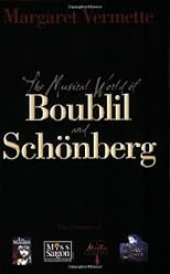 The Musical World of Boublil and Schonberg: The Creators of Les Miserables, Miss Saigon, Martin Guerre and The Pirate Queen