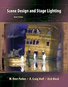 Scene Design and Stage Lighting W. Oren Parker, R. Craig Wolf and Dick Block
