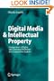 Digital Media & Intellectual Property: Management of Rights and Consumer Protection in a Comparative Analysis