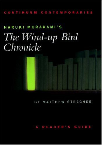 Haruki Murakami's The Wind-up Bird Chronicle: A Reader's Guide (Continuum Contemporaries)