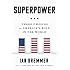 Superpower: Three Choices for America's Role in the World