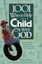 1001 Ways to Help Your Child Walk With God