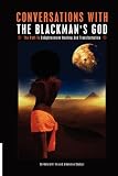 Conversations with the Blackmans God