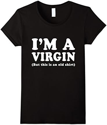 Women's I'm A Virgin - But This is an old shirt - Father Mother Day Large Black