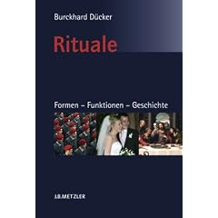 Rituale. Formen - Funktionen - Geschichte: Eine Einf�hrung in die Ritualwissenschaft