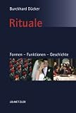 Rituale. Formen - Funktionen - Geschichte: Eine Einf�hrung in die Ritualwissenschaft