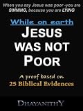 Jesus was not poor: A proof based on 25 Biblical Evidences