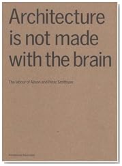 Architecture Is Not Made With the Brain: The Labour of Alison And Peter Smithson