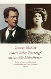 Produkt-Bild: Gustav Mahler. "Mein lieber Trotzkopf, meine s&uuml;&szlig;e Mohnblume": Briefe an Anna von Mildenburg