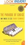 The Paradox Of Choice: Why More Is Less