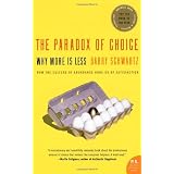 The Paradox Of Choice: Why More Is Lessdi Barry Schwartz
