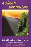 A time to seek the Lord : meditations for Lent
