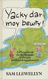 Yacky dar moy bewty! : a phrasebook for the regions of Britain (with Irish supplement)