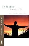 Worship: Nearing the Heart of God