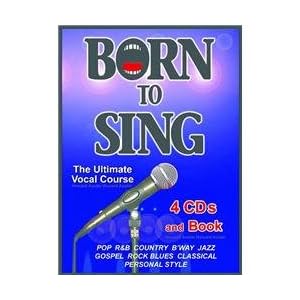 Born to Sing The Ultimate Vocal Course (Book + 4 CDs), &sup1; by 