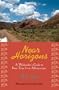 Near Horizons: A Weekender's Guide to Easy Trips from Albuquerque