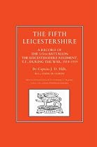 Fifth Leicestershire: A Record of the 1/5th Battalion the Leicestershire Regiment, TF, During the War 1914-1919