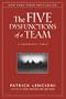 The Five Dysfunctions of a Team: A Leadership Fable