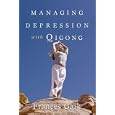 Managing Depression With Qigong by Frances Gaik