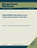 PARASOMNIAS: Managing bizarre sleep-related behavior disorders (Postgraduate Medicine)