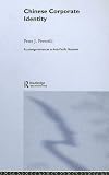 Chinese Corporate Identity (Routledge Advances in Asia-Pacific Business)